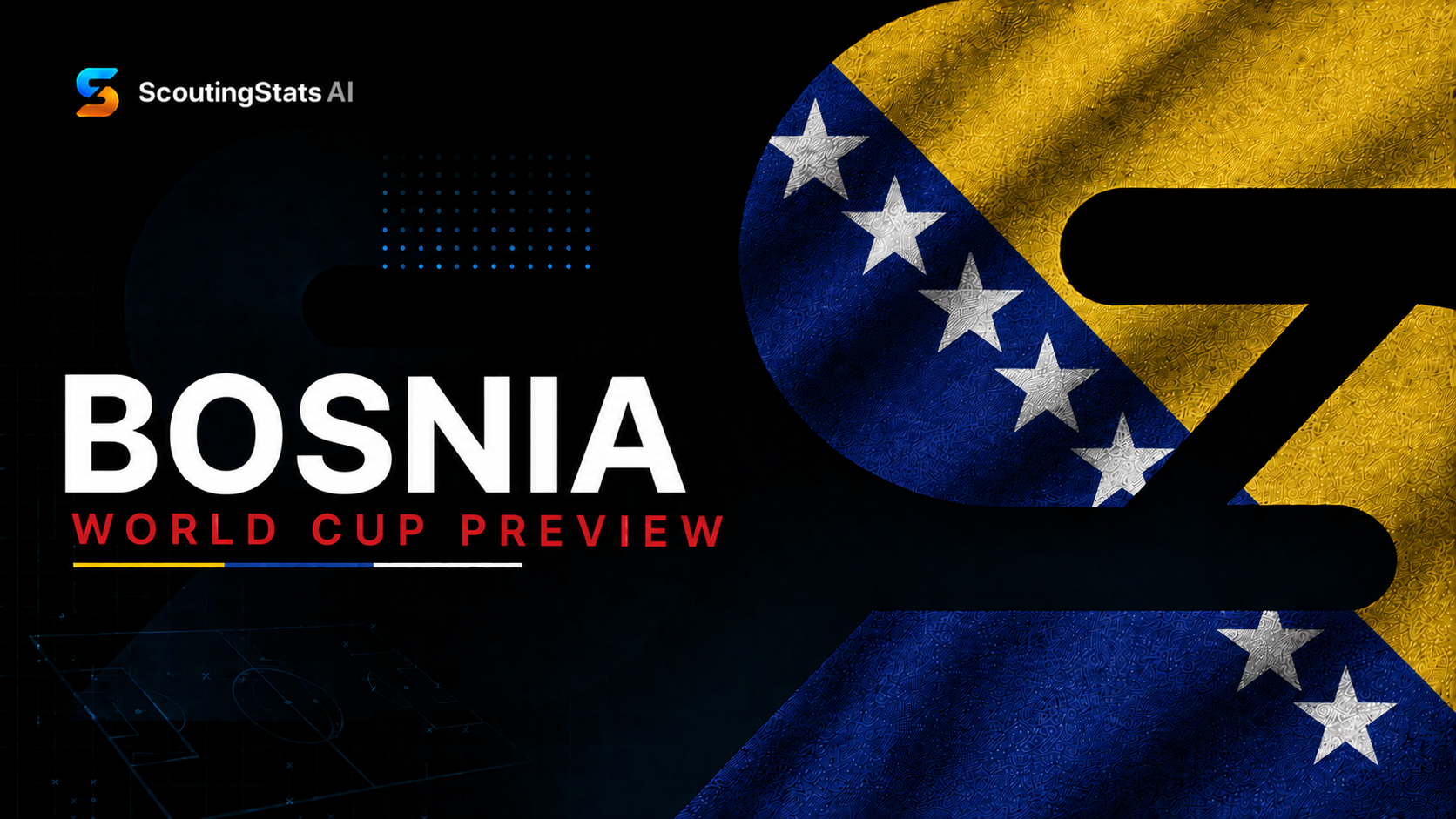Bosnia and Herzegovina at FIFA World Cup 2026 — ScoutingStats guide